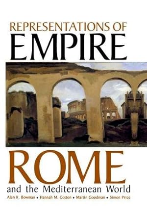 Seller image for Representations of Empire: Rome and the Mediterranean World (Proceedings of the British Academy) for sale by WeBuyBooks
