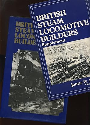 British Steam Locomotive Builders with Supplement (2 Vols)