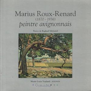 Image du vendeur pour Marius Roux-Renard (1870-1936), peintre avignonais mis en vente par Bij tij en ontij ...