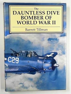 Imagen del vendedor de The dauntless dive bomber of World War Two a la venta por Cotswold Internet Books