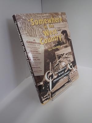 Immagine del venditore per Somewhere In The West Country : History Of Whitchurch Airport venduto da YattonBookShop PBFA