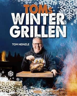 Bild des Verkufers fr Toms Wintergrillen : Das perfekte Grillbuch fr die kalte Jahreszeit zum Verkauf von AHA-BUCH GmbH