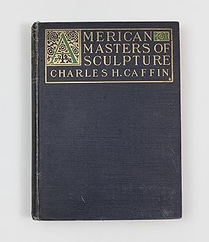 Seller image for American Masters of Sculpture - being Brief Appreciations of Some American Sculptors and of Some Phases of Sculpture in America. for sale by Our Kind Of Books