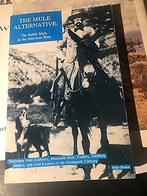 Seller image for The mule alternative: The saddle mule in the American West for sale by Bristlecone Books  RMABA