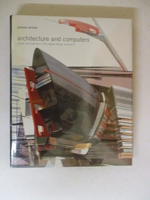 Seller image for Architecture and Computers: Action and Reaction in the Digital Design Revolution for sale by GREENSLEEVES BOOKS