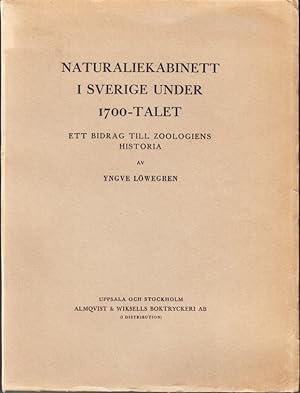 Seller image for Naturaliekabinett i Sverige under 1700-talet. Ett bidrag till zoologiens historia. Ak. avh. Illustrerad. for sale by Centralantikvariatet
