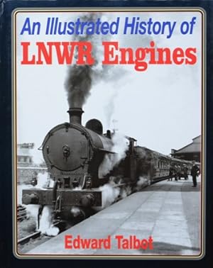 AN ILLUSTRATED HISTORY OF LNWR ENGINES