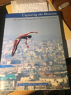 Seller image for Capturing the Moment: The Sports Photography of Barton Silverman for sale by Bristlecone Books  RMABA
