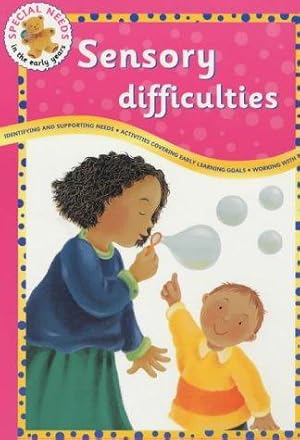 Imagen del vendedor de Sensory Difficulties (Special Needs in the Early Years) a la venta por WeBuyBooks