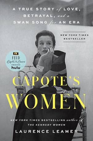 Bild des Verkufers fr Capote's Women : A True Story of Love, Betrayal, and a Swan Song for an Era zum Verkauf von AHA-BUCH GmbH