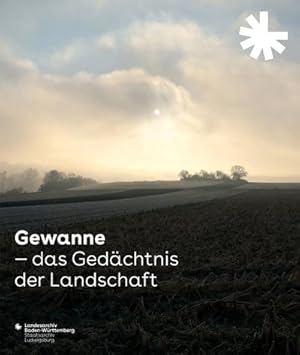 Bild des Verkufers fr Gewanne - Das Gedchtnis der Landschaft : Katalog zur Ausstellung im Staatsarchiv Ludwigsburg zum Verkauf von Smartbuy