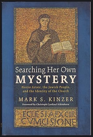 Immagine del venditore per Searching Her Own Mystery: Nostra Aetate, the Jewish People and the Identity of the Church venduto da JNBookseller