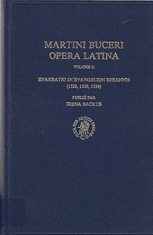 Bild des Verkufers fr Martini Buceri Opera, Series II: Opera latina, Vol. 2: Enarratio in evangelion Iohannis (1528, 1530, 1536) / Martin Bucer; Irena Backus ; Studies in medieval and reformation thought, Vol. 40 zum Verkauf von Licus Media