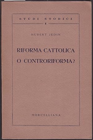 Riforma cattolica o controriforma? (= Studi Storici, 1)