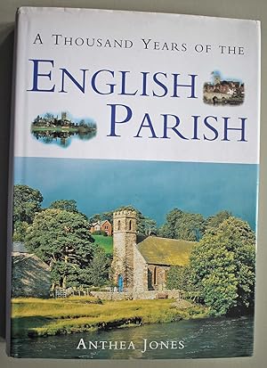 A Thousand Years of the English Parish Medieval Patterns and Modern Interpretations. First edition.