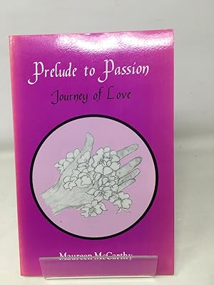 Imagen del vendedor de Prelude to Passion: Journey of Love a la venta por Cambridge Recycled Books