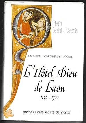 L'Hôtel-Dieu de LAON 1150-1300 - Institution Hospitalière et Société
