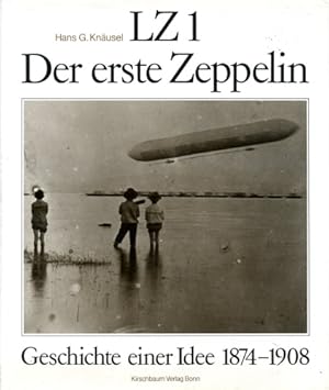Bild des Verkufers fr LZ 1 Der erste Zeppelin, Geschichte einer Idee 1874-1908 zum Verkauf von Antiquariat Lindbergh