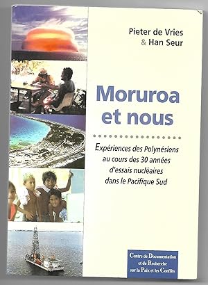 Seller image for MORUROA et nous - Expriences des Polynsiens au cours des 30 annes d'essais nuclaires dans le Pacifique Sud for sale by Liseronsblancs