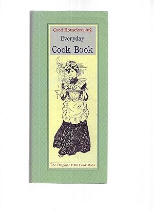 GOOD HOUSEKEEPING EVERYDAY COOK BOOK. A Combined Memorandum Cook Book And Scrap Book ~ THE ORIGIN...