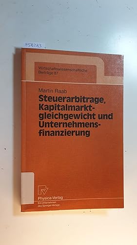 Seller image for Steuerarbitrage, Kapitalmarktgleichgewicht und Unternehmensfinanzierung for sale by Gebrauchtbcherlogistik  H.J. Lauterbach