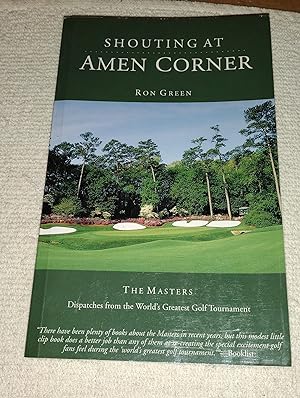 Imagen del vendedor de Shouting at Amen Corner: Dispatches from the Masters--The World's Greatest Golf Tournament a la venta por The Librarian's Books