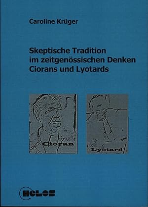 Imagen del vendedor de Skeptische Tradition im zeitgenssischen Denken Ciorans und Lyotards, a la venta por Antiquariat Kastanienhof