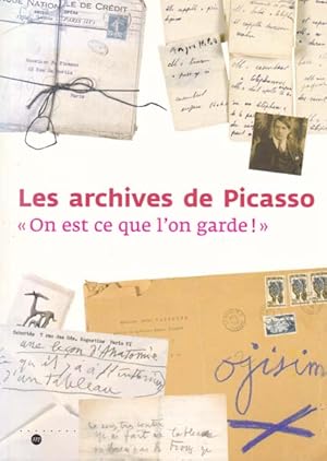 Les archives de Picasso. "On est ce que l'on garde!"