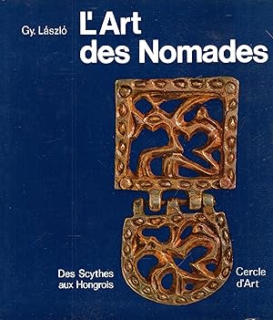 Seller image for L'Art des Nomades : Des Scythes aux Hongrois for sale by Pendleburys - the bookshop in the hills