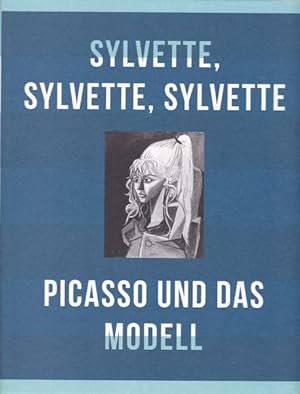 Sylvette, Sylvette, Sylvette. Picasso und das Modell.