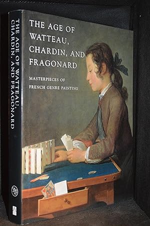 Image du vendeur pour The Age of Watteau Chardin and Fragonard; Masterpieces of French Genre Painting mis en vente par Burton Lysecki Books, ABAC/ILAB
