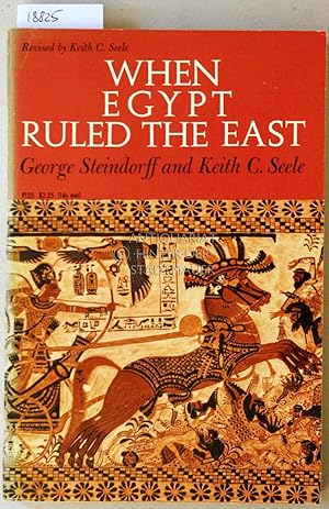 Image du vendeur pour When Egypt Ruled the Past. [= Phoenix Books] Revised by Keith C. Seele. mis en vente par Antiquariat hinter der Stadtmauer