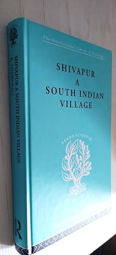 Shivapur A South Indian Village - International Library of Sociology