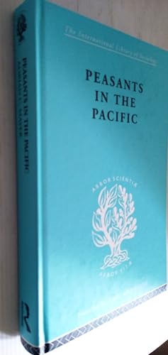 Peasants In the Pacific , A study of Fiji Indian Rural Society - International Library of Sociology)