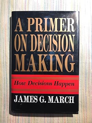 Seller image for A primer on decision making. How decisions happen for sale by Campbell Llibres