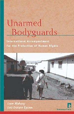 Seller image for Unarmed Bodyguards: International Accompaniment for the Protection of Human Rights for sale by WeBuyBooks