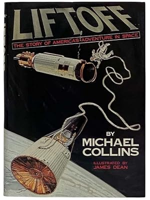 Seller image for Liftoff: The Story of America's Adventure in Space for sale by Yesterday's Muse, ABAA, ILAB, IOBA