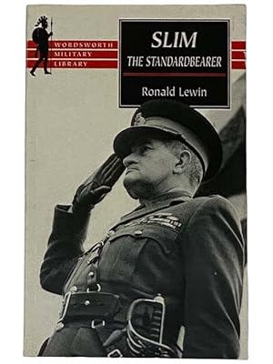 Immagine del venditore per Slim: The Standardbearer - A Biography of Field-Marshal the Viscount Slim venduto da Yesterday's Muse, ABAA, ILAB, IOBA