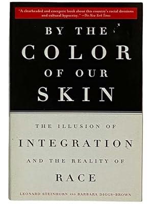 Imagen del vendedor de By the Color of Our Skin: The Illusion of Integration and the Reality of Race a la venta por Yesterday's Muse, ABAA, ILAB, IOBA