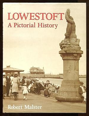 LOWESTOFT - A Pictorial History