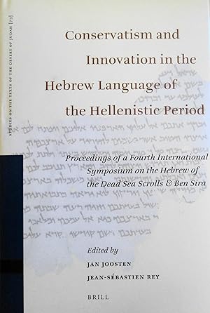 Imagen del vendedor de Conservatism and Innovation in the Hebrew Language of the Hellenistic Period : Proceedings of a Fourth International Symposium on the Hebrew of the Dead Sea Scrolls and Ben Sira (Studies on the Texts of the Desert of Judah, 73) a la venta por School Haus Books