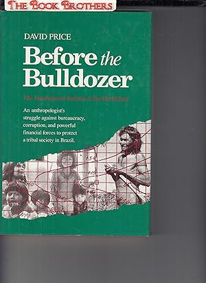 Seller image for Before the Bulldozer: The Nambiquara Indians and the World Bank (Brazil) for sale by THE BOOK BROTHERS