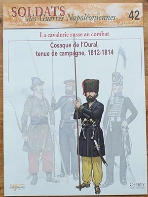 Image du vendeur pour Soldats des guerres napoloniennes - Numro 42 -La cavalerie russe au combat - Cosaque de l'Oural, tenue de campagne 1812-1814 mis en vente par Aberbroc