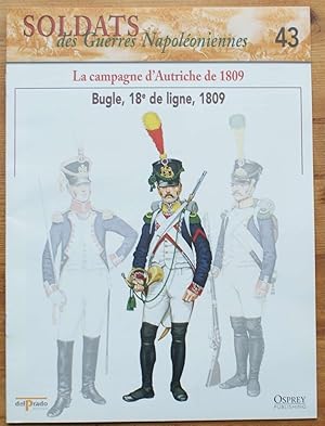 Image du vendeur pour Soldats des guerres napoloniennes - Numro 43 -La campagne d'Autriche de 1809 - Bugle, 18e de ligne, 1809 mis en vente par Aberbroc