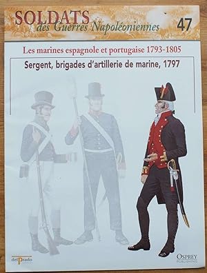 Soldats des guerres napoléoniennes - Numéro 47 -Les marines espagnoles et portugaise 1793-1805 - ...