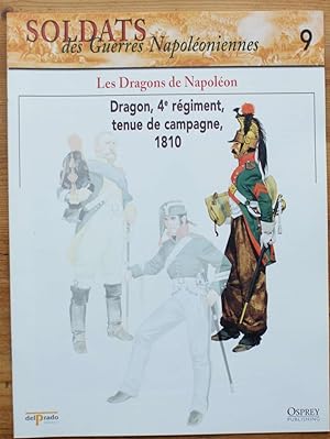 Image du vendeur pour Soldats des guerres napoloniennes - Numro 9 -Les dragons de Napolon - Dragon, 4e rgiment, tenue de campagne 1810 mis en vente par Aberbroc