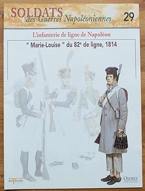 Soldats des guerres napoléoniennes - Numéro 29 -L'infanterie de ligne de Napoléon - "Marie-Louise...