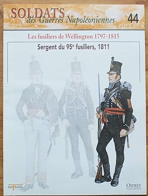 Image du vendeur pour Soldats des guerres napoloniennes - Numro 44 -Les fusiliers de Wellington 1797-1815 - Sergent du 95e fusiliers 1811 mis en vente par Aberbroc