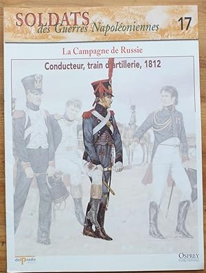 Soldats des guerres napoléoniennes - Numéro 17 -La campagne de Russie - Conducteur, train d'artil...