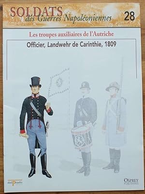 Soldats des guerres napoléoniennes - Numéro 28 -Les troupes auxiliaires de l'Autriche - Officier,...